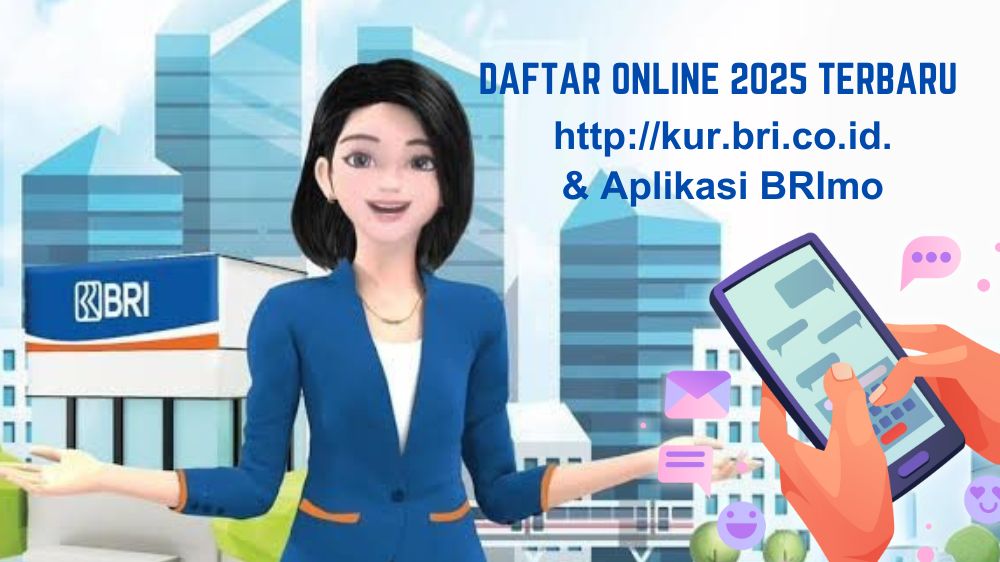 Cara Daftar KUR BRI 2025 Online Terbaru Cuma Lewat HP via BRImo dan Website Resmi Tanpa Ribet ke Bank