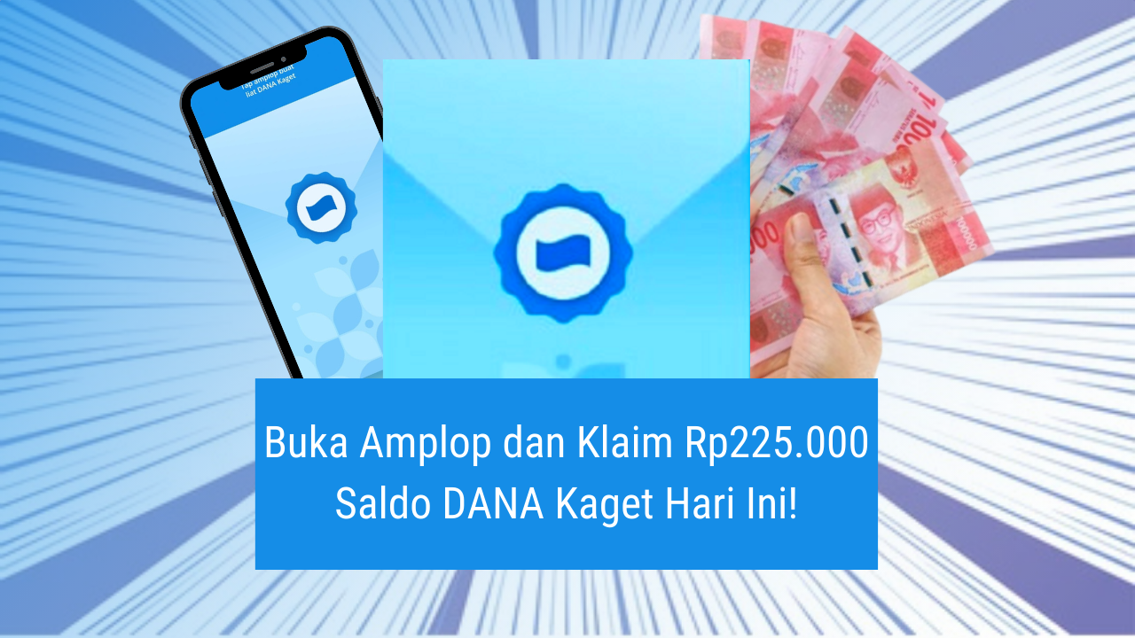 Jangan Tertipu! Buka Amplop dan Dapatkan Rp225.000 Cuma di Sini, Saldo DANA Kaget Terbaru 25 Januari 2025