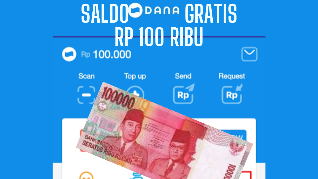 Selamat! Rp100.000 Masuk ke Akun Dompet Digital Anda, Ini Dia Cara Dapatkan Saldo DANA Langsung Cair