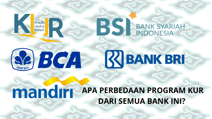Bingung Mau Pilih KUR Dari Bank Apa? Ini Perbedaan Mencolok Antara Bank-Bank Besar Indonesia!