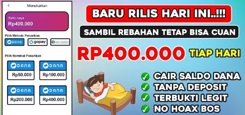 Baru Rilis! Ini Aplikasi Penghasil Uang Bisa Dapat Saldo DANA Rp400.000 Modal Rebahan Doang!