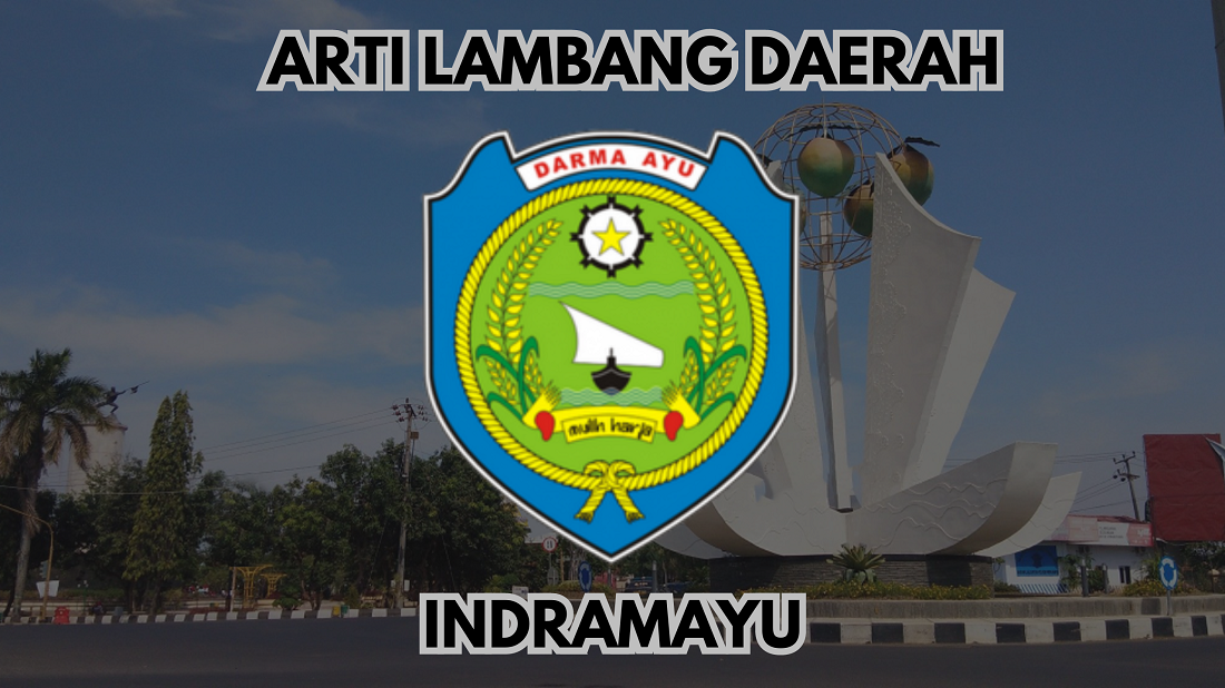 Penuh Makna Sejarah, Ternyata Ini Arti Lambang Daerah Indramayu Yang Wajib Kamu Ketahui! Simak Penjelasannya