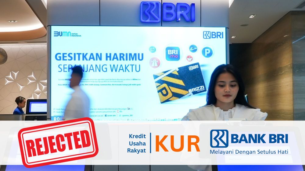 Anda Gagal Dapat Pinjaman KUR dari Bank BRI Ini 11 Ciri Pengajuan Ditolak dan Solusi Persiapannya