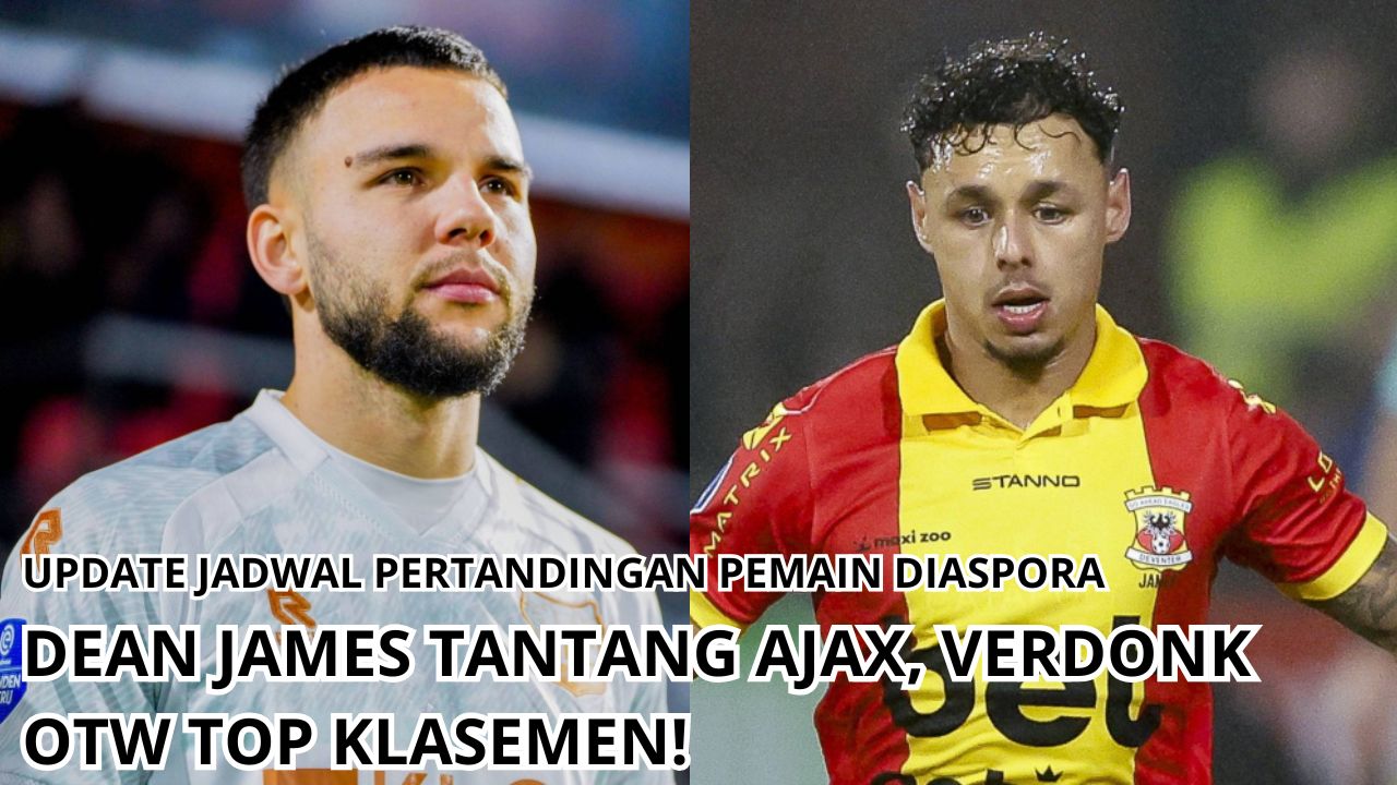 Update Pemain Diaspora Timnas Indonesia Minggu Ini: Verdonk Hadapi Heracles, Dean James Siap Tantang Ajax!
