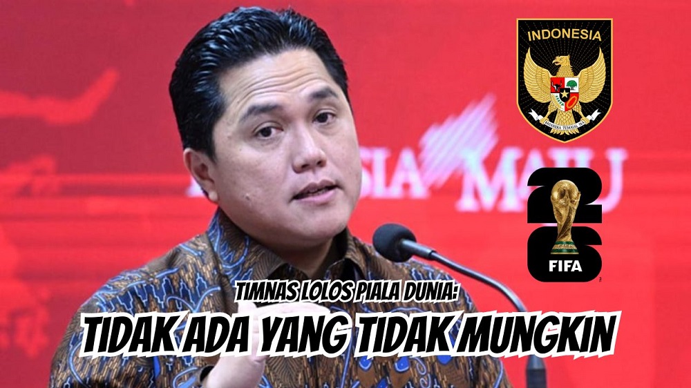 Badai 'Ujian' Melanda Timnas, Erick Thohir Percaya Diri Timnas Indonesia Lolos Piala Dunia!
