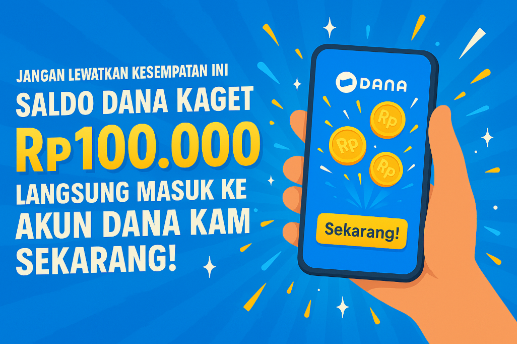 Cepat! Ambil Saldo DANA Kaget Senilai Rp100.000 Sekarang Juga Lewat Link Satu Ini! 