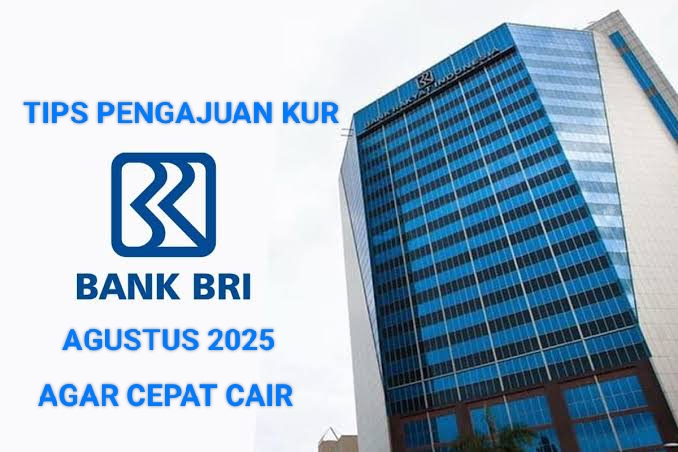 Strategi Terkini Ajukan KUR BRI di Bulan Agustus 2025: Permohonan Cepat Disetujui, Dana Cepat Cair