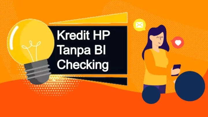 Mau Kredit Hp Tanpa Ribet Bi Checking? Ini Solusinya! Cepat ACC, Hp Idaman Siap Kamu Bawa Pulang