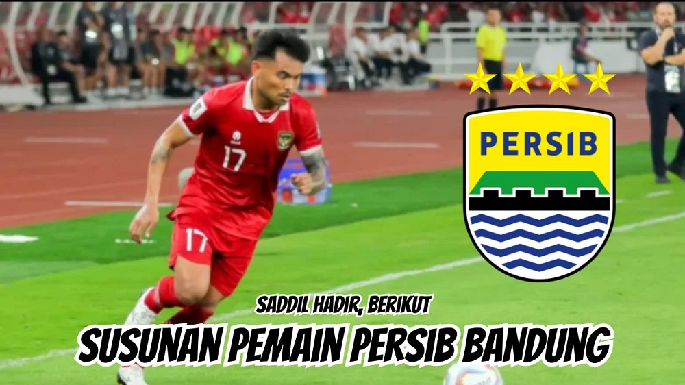 Masih Perkasa! Ini Susunan Pemain Persib Bandung Setelah Hadirnya Saddil Ramdani, Simak Prediksinya Disini