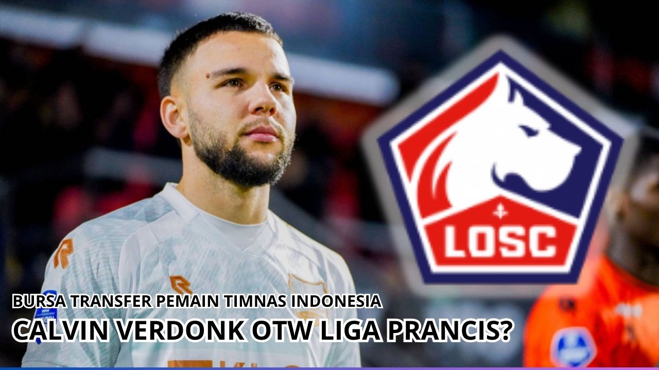 Update Bursa Transfer Pemain Timnas Indonesia: Calvin Verdonk Ditawar Klub Prancis Seharga 3 Juta Euro!