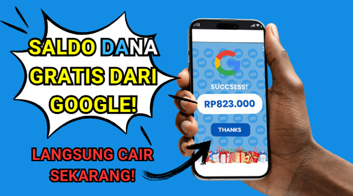 Cara Mendapatkan Saldo Dana Gratis 800 Ribu dari Google dengan Mudah dan Cepat di 2025, Dijamin Langsung Cair!