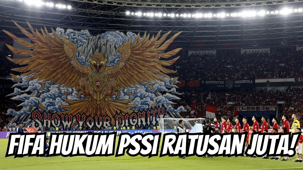 Waduh! FIFA Resmi Denda PSSI 400 Juta dan Membatasi Tribun Pendukung Timnas, Ternyata Ini Penyebabnya