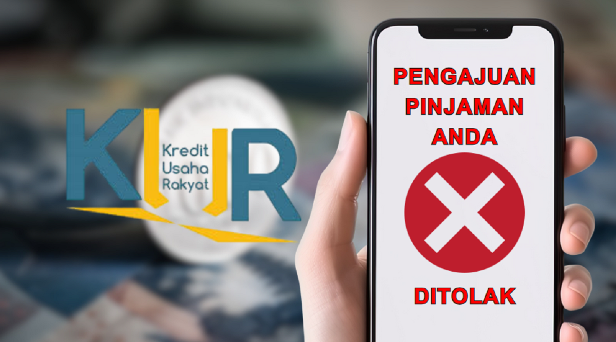 Ciri Pengajuan KUR Anda Ditolak dan Penyebab Umumnya yang Wajib Diketahui