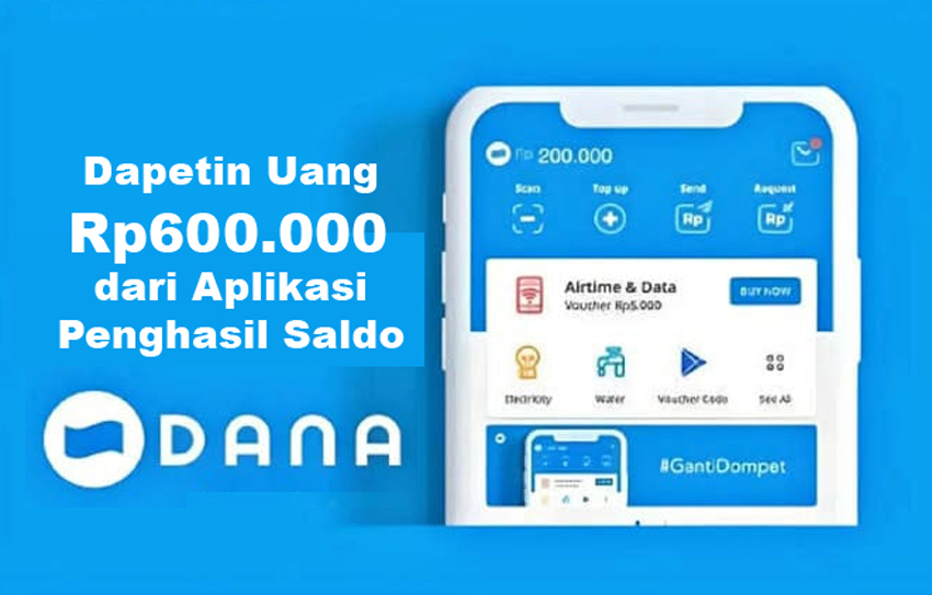 Terbaru! Dapetin Uang Rp600.000 dari Aplikasi Penghasil Saldo DANA Gratis Tanpa Undang Teman, Caranya Gampang