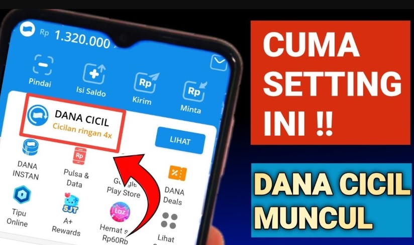 Butuh Pinjaman Saldo Darurat? Segera Aktifkan Fitur Dana Cicil di Aplikasi Dana untuk Dapatkan Limit 20 Juta 