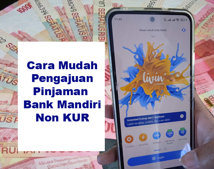Pinjaman Mandiri Non KUR 2025: Kredit Rp10 Juta Tanpa Agunan, Cicilan 200 Ribuan, Pengajuan di Livin Mandiri