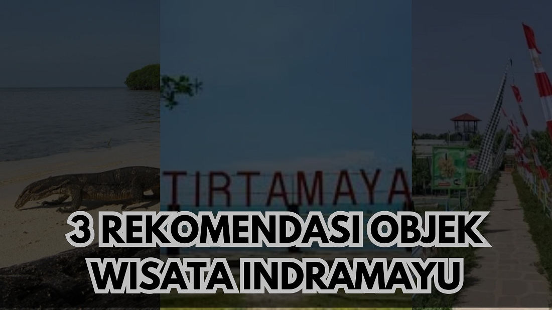 Jarang Terekspos, Ini 3 Objek Wisata Indramayu Yang Wajib Kamu Kunjungi, Nomor 3 Sangat Enjoyable! Cek Disini