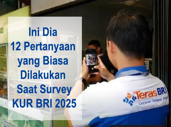 Jangan Sepelekan Survey Pinjaman KUR BRI 2025, Pahami 12 Pertanyaan yang Biasa Dilakukan Saat Survey