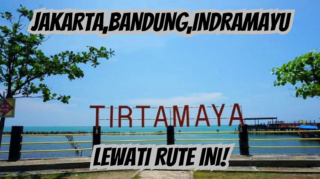 Dari Kota Besar Menuju Pantai Tirtamaya Indramayu? Gampang! Lewati Rute Ini untuk Sampai Lebih Cepat!