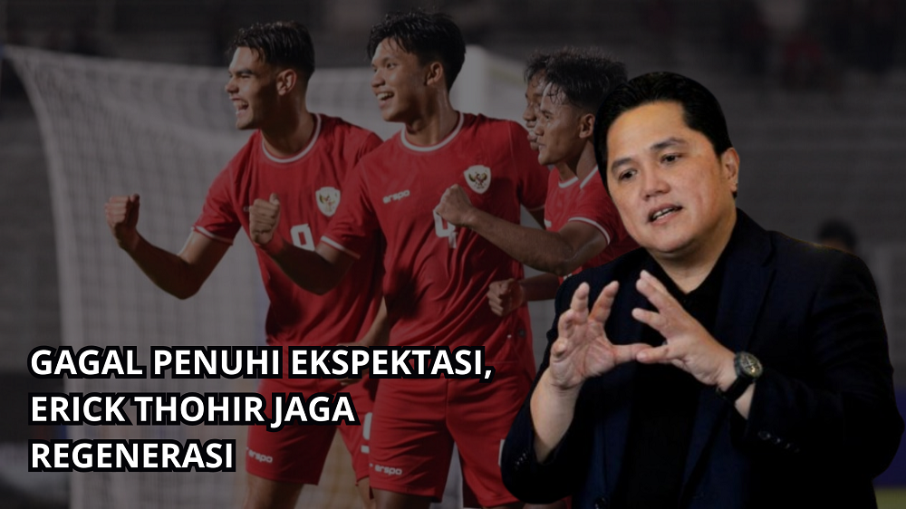Gagal Capai Target Lolos Ke Semifinal Piala Asia U-20, Erick Thohir Resmi Lanjutkan Program Timnas U-20!