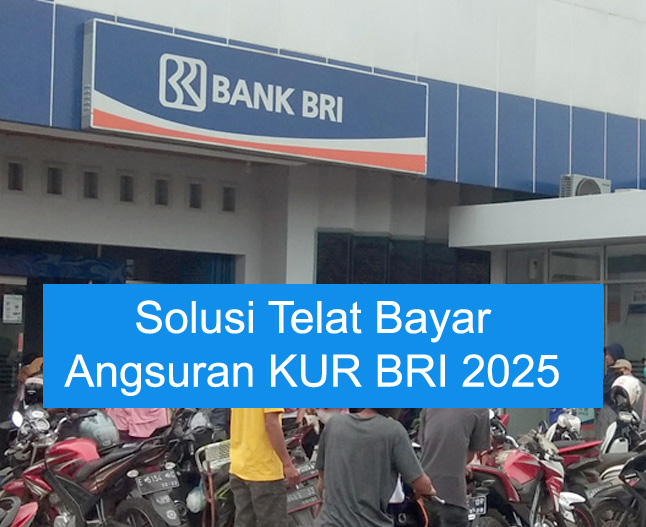 Lupa atau Terpaksa Telat Bayar Pinjaman KUR BRI 2025? Cek Denda dan Risikonya