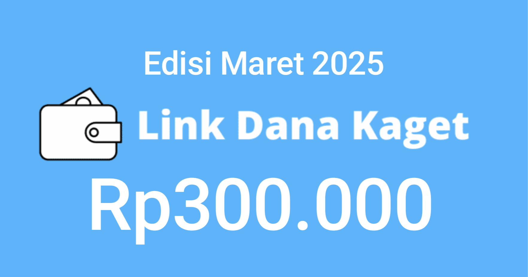 Buruan Klaim Saldo DANA Kaget Edisi Maret dengan Nominal Rp300.000, Terbatas Untuk 400 Orang Tercepat!