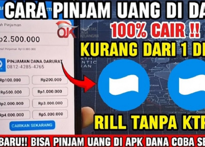 Resmi Tanpa KTP, Ini Cara Pinjam Saldo DANA 2,5 Juta Tanpa BI Checking dan Slik OJK! Begini Tutorialnya