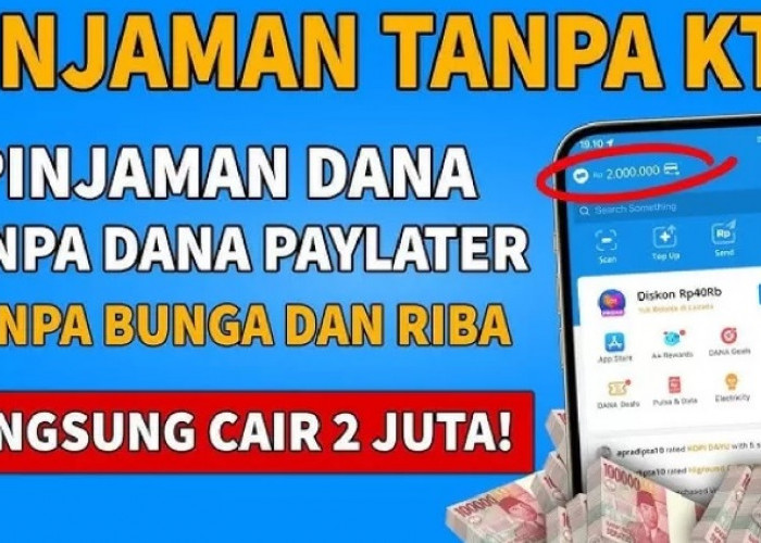 Tidak Perlu KTP Serta BI Checking, Ini Cara Aktifkan Fitur Pinjam Uang di Aplikasi DANA dengan Limit 2 Juta 