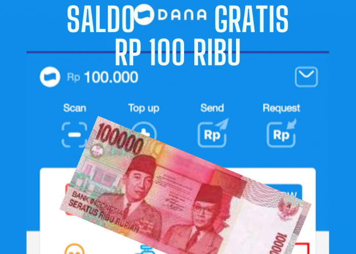 Selamat! Rp100.000 Masuk ke Akun Dompet Digital Anda, Ini Dia Cara Dapatkan Saldo DANA Langsung Cair