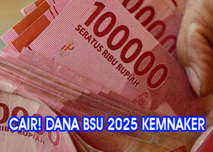 Ada yang Belum Cair? Begini Cara Klaim Dana BSU 2025 Kemnaker Rp600 Ribu bagi Para Pekerja