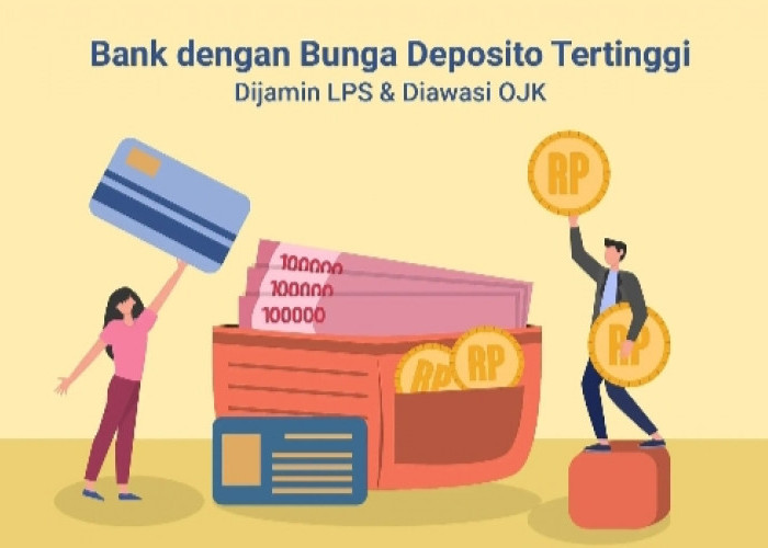 Bunga Tinggi, Modal Ringan! Ini Daftar Bank dengan Bunga Deposito Tertinggi Edisi Mei, Terjamin LPS!