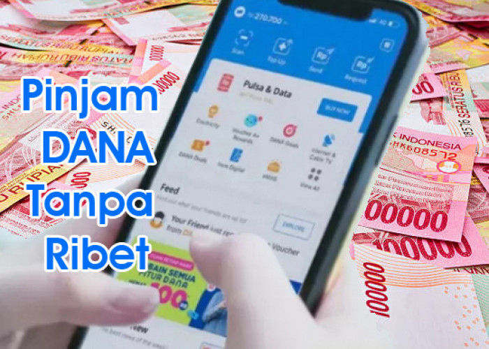 Rahasia Pinjam Saldo DANA Rp250 Ribu Tanpa KTP, Tanpa Undang Teman, Langsung Cair ke Rekening!