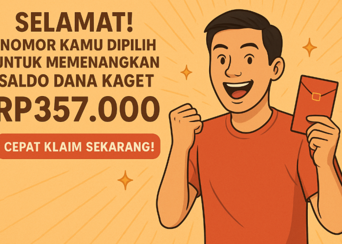 Selamat! Nomor Kamu Dipilih Untuk Memenangkan Saldo DANA Kaget Bernilai Rp357.000? Cepat Klaim Sekarang!