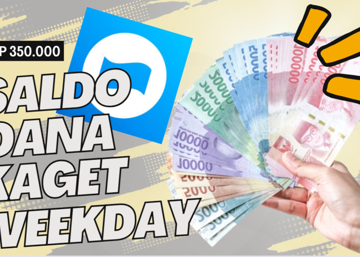 Selamat! Nomor Anda Secara Acak Terpilih Menangkan Saldo DANA Kaget Senilai Rp 350 Ribu, Spesial Edisi Weekday