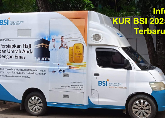 Cicilan Syariah! KUR BSI 2025 Pinjaman Rp10 - Rp300 Juta, Tanpa Riba! Simak Tabel Angsurannya