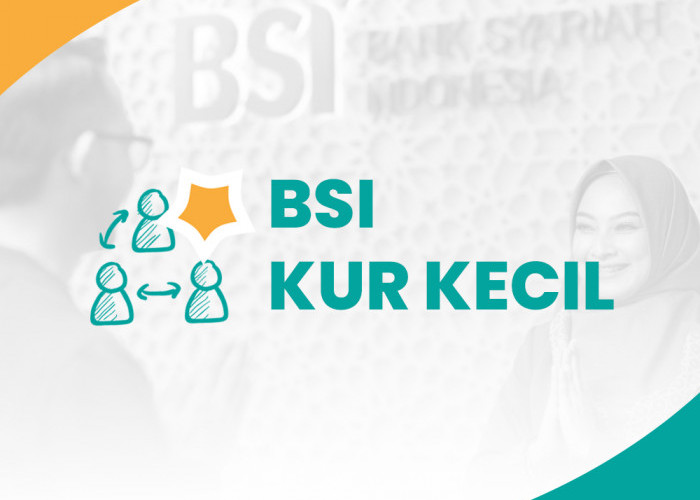 BSI KUR Kecil Maksimal Berapa? Simak Rincian Pinjaman dan Simulasi Angsuran di Sini