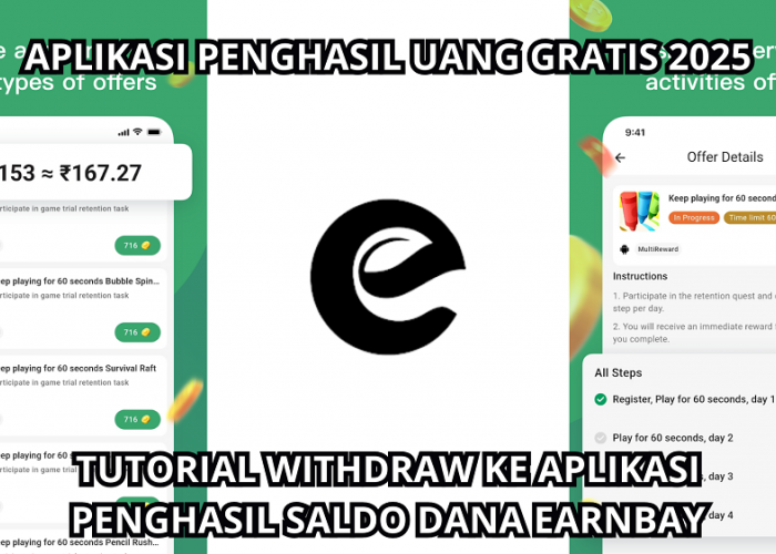 Tutorial Withdraw Uang Gratis Dari Internet Lewat Aplikasi EarnBay, Bisa Klaim Saldo Dana Gratis!