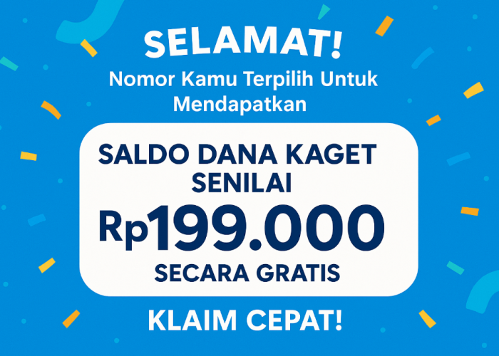 Selamat! Nomor Kamu terpilih Untuk Mendapatkan Saldo DANA Kaget Senilai Rp199.000 Secara Gratis? Klaim Cepat!