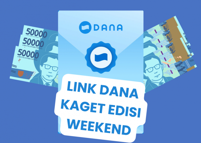 Link Saldo DANA Kaget Terbaru Hari Ini Edisi Weekend GRATIS, Siapa Cepat Dia Dapat Rp50.000!