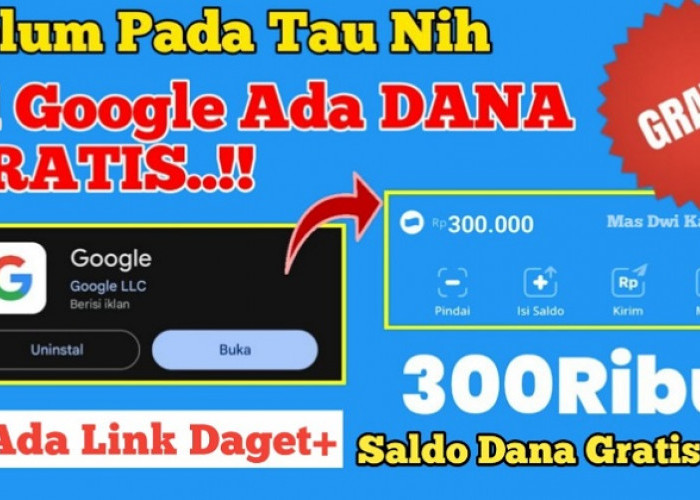 Tanpa Unduh Aplikasi, Ini Cara Mendapatkan Saldo Dana Gratis 300 Ribu Langsung Dari Google