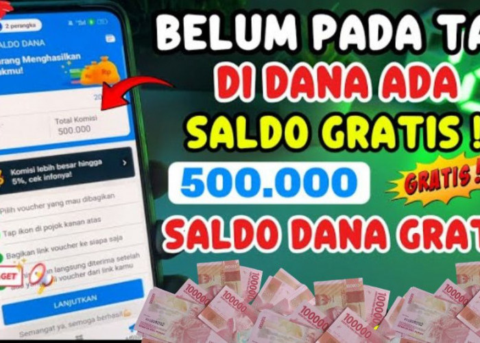 Saldo Dana Gratis Rp500 Ribu dari Aplikasi DANA, Kini Lebih Mudah Cukup Promosi Voucher Dapat Komisi Uang 