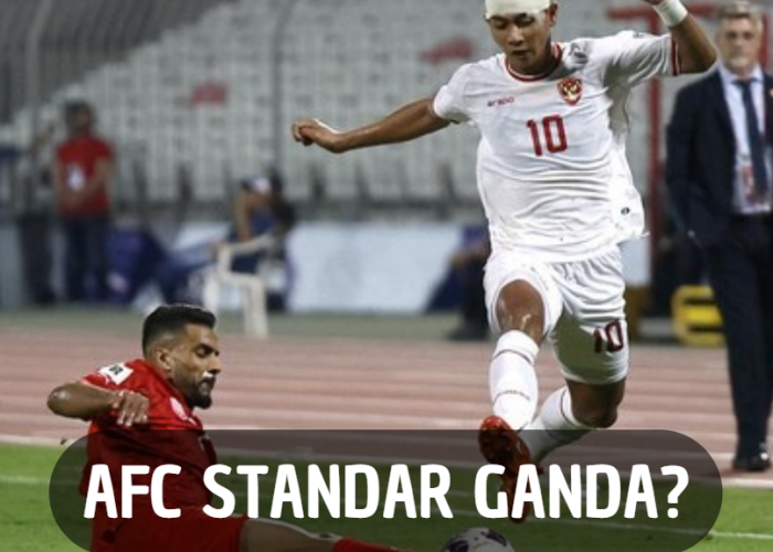 Standar Ganda AFC: Timnas Indonesia Ditolak, Bahrain Dapat Pertimbangan Khusus, Ada Apa?