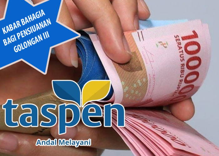 Cair Mulai 1 Juli 2025! Ini Bocoran Gaji Pensiunan PNS Golongan 3B dari Taspen, Nominalnya Bikin Bahagia