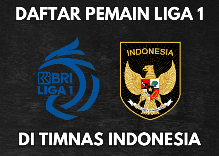 Daftar Lengkap Pemain Liga 1 Di Timnas Indonesia, Siap Berlaga Melawan Arab Saudi Di Kualifikasi Piala Dunia!