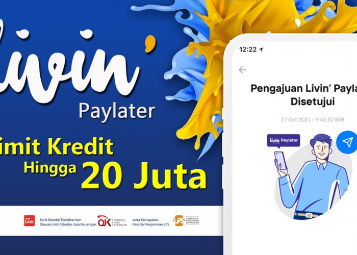 Mau Belanja Tanpa Ribet? Livin' Paylater Mandiri Kasih Limit Rp20 Juta, Begini Cara Daftarnya!