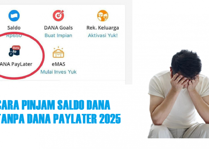 Terlilit Hutang dan Butuh Bantuan Uang Untuk Bayar? Ini Cara Cairkan Pinjaman DANA 2025 Tanpa DANA paylater